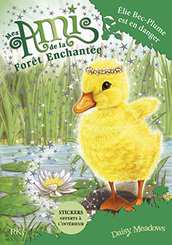 Mes amis de la forêt enchantée - tome 3 Elie Bec-Plume est en danger