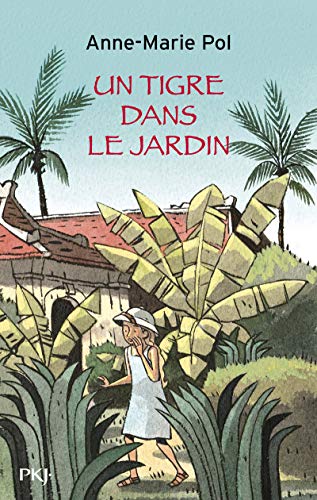 Un tigre dans le jardin: Souvenirs épars d'une enfance en Indochine