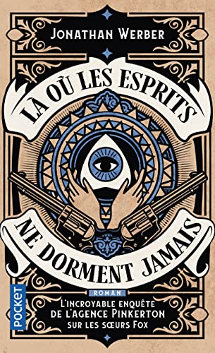 Là où les esprits ne dorment jamais: L'incroyable enquête de l'agence Pinkerton sur les soeurs Fox