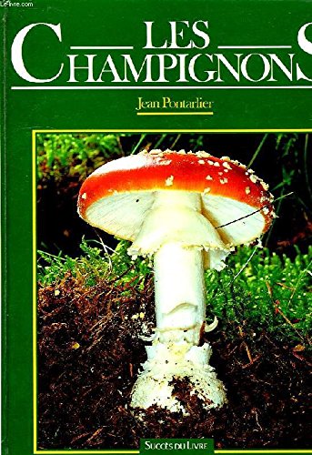 Les Champignons. Guide Pratique
