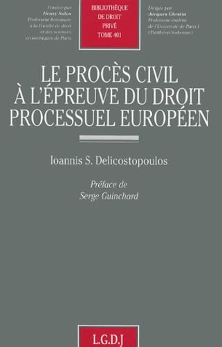 le procès civil à l'épreuve du droit processuel européen (401)