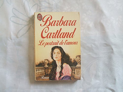 Portrait de l'amour (Le) (BARBARA CARTLAND)