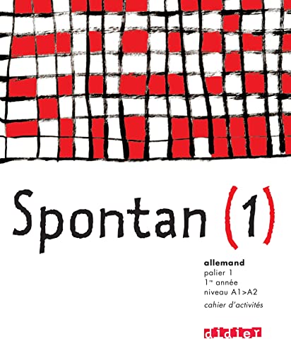 Spontan palier 1 - 1re année LV1/LV2 - Cahier: Cahier d'activités