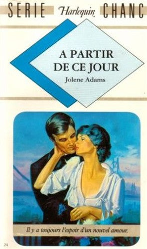 A partir de ce jour : Collection : Harlequin série chance n° 24