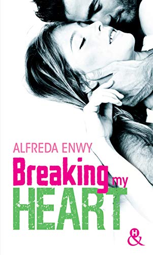 Breaking My Heart: une romance New Adult, par l'auteur de Love Deal (&H POCHE)