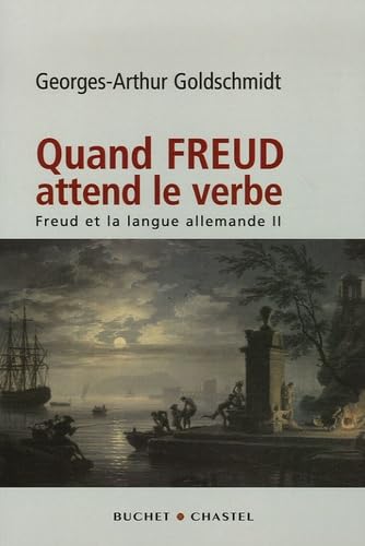 QUAND FREUD ATTEND LE VERBE FREUD ET LA LANGUE ALLEMANDE VOL 2 (0002): Tome 2, Quand Freud attend le verbe
