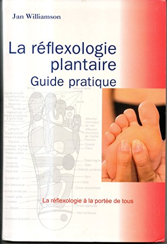 La réflexologie plantaire : Guide pratique