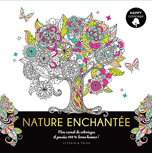 Happy coloriage Nature Enchantée: Mes carnets de coloriages et pensées 100 % bonne humeur !