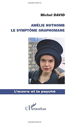 Amélie Nothomb: Le symptôme graphomane (French Edition)
