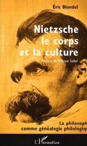 Nietzsche, le corps et la culture: La philosophie comme généalogie philologique