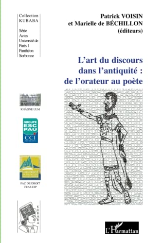 L'art du discours dans l'antiquité: de l'orateur au poète