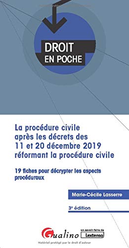 La procédure civile après les décrets des 11 et 20 décembre 2019 réformant la procédure civile: 19 fiches pour décrypter les aspects procéduraux: 3ème édition