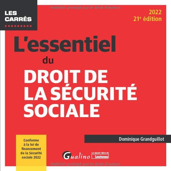 L'essentiel du droit de la Sécurité sociale: Conforme à la loi de financement de la Sécurité sociale pour 2022