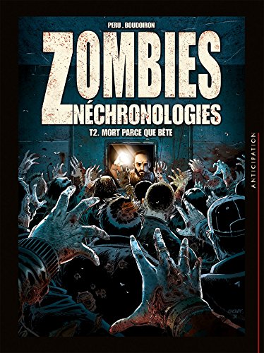 Zombies Néchronologies T02 - Mort parce que bête (2)