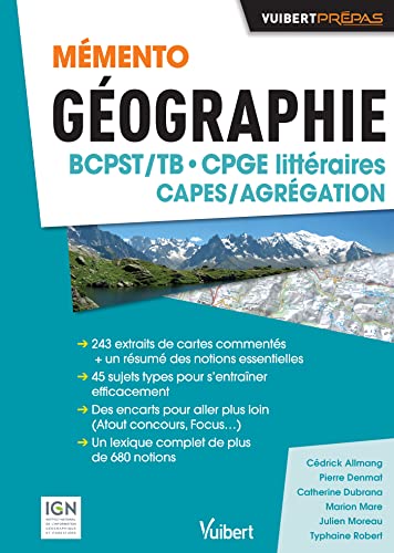 Mémento géographie BCPST/TB CPGE littéraires capès/agrégation (Vuibert prépas): Sujets types – Commentaires de cartes topographiques – Études de documents