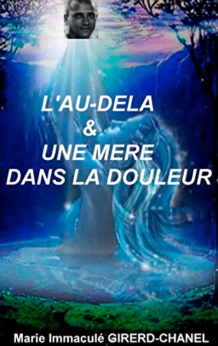 l'au-dela et une mere dans la douleur