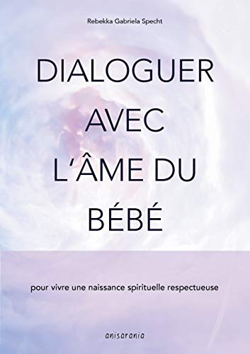 Dialoguer avec l'âme du bébé