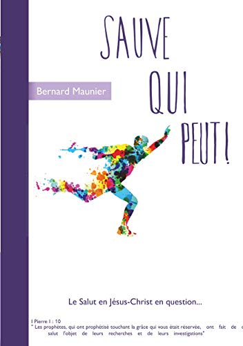 Sauve qui peut !: Le salut en Jésus Christ en question...