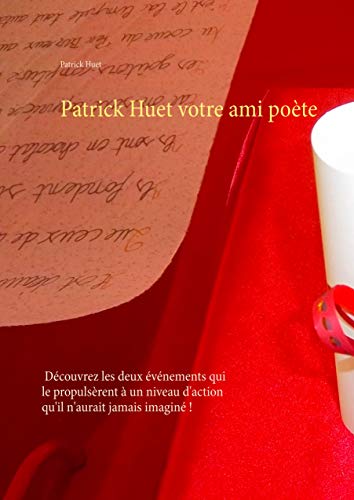 Patrick Huet votre ami poète