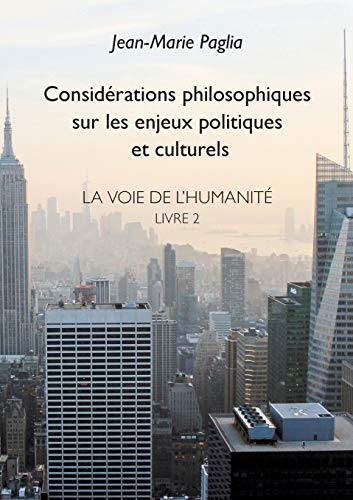 Considerations philosophiques sur les enjeux politiques et culturels