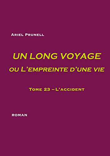 Un long voyage ou L'empreinte d'une vie - tome 23: Tome 23 - L'accident