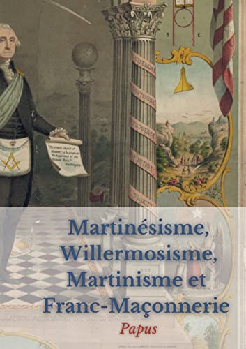 Martinesisme, Willermosisme, Martinisme et Franc-Maconnerie