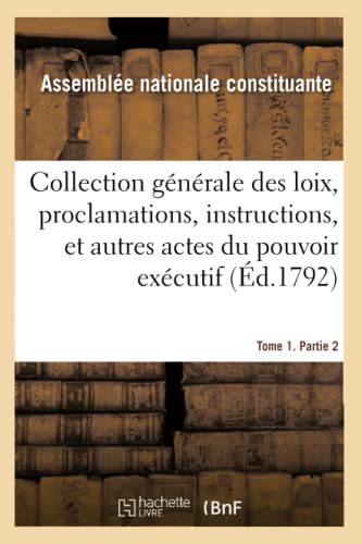 Collection Generale Des Loix, Proclamations, Instructions, Et Autres Actes Du Pouvoir Executif