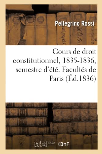 Cours de Droit Constitutionnel, 1835-1836, Semestre d'Ete. Facultes de Paris