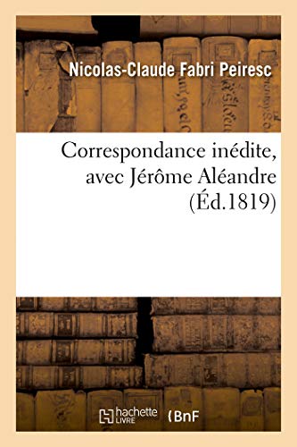 Correspondance Inedite, Avec Jerome Aleandre