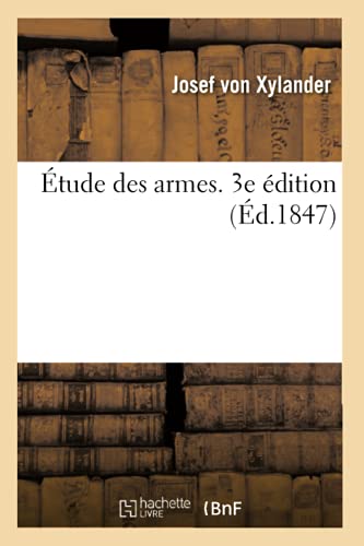 Etude Des Armes. 3e Edition
