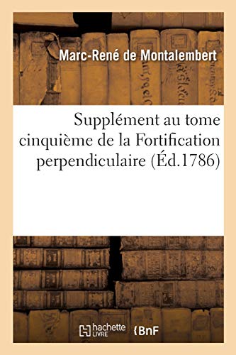 Supplment Au Tome Cinquime de la Fortification Perpendiculaire