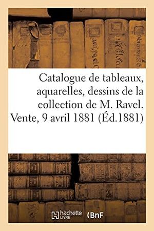 Catalogue de Tableaux, Aquarelles, Dessins, Marbres, Costumes de Thtre Et Accessoires