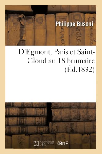 D'Egmont, Paris Et Saint-Cloud Au 18 Brumaire