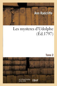 Les Mysteres d'Udolphe. Tome 2 
