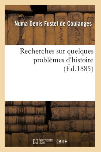 Recherches sur quelques problmes d'histoire