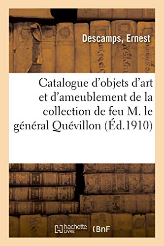 Catalogue d'Objets d'Art Et d'Ameublement, Faences Diverses Et Porcelaines de Chine Et Autres