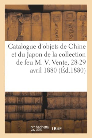 Catalogue d'objets de la Chine et du Japon, bronzes, laques, ivoires, porcelaines, kakmonos