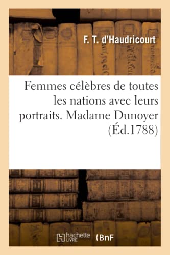 Femmes Clbres de Toutes Les Nations Avec Leurs Portraits. Madame Dunoyer