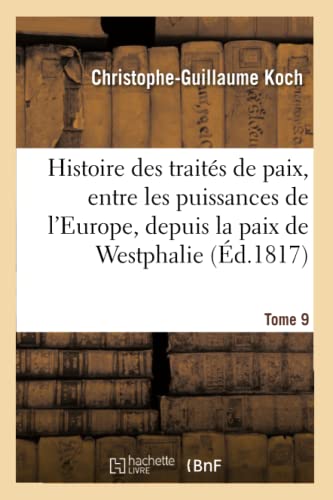 Histoire Abrge Des Traits de Paix, Entre Les Puissances de l'Europe, Depuis La Paix de Westphalie