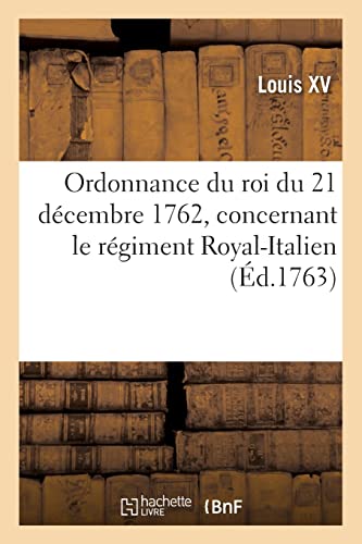 Ordonnance du roi du 21 dcembre 1762, concernant le rgiment Royal-Italien
