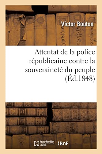 Attentat de la police rpublicaine contre la souverainet du peuple