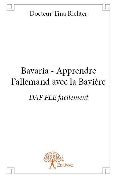 Bavaria - Apprendre l'allemand avec la Bavière: DAF FLE facilement