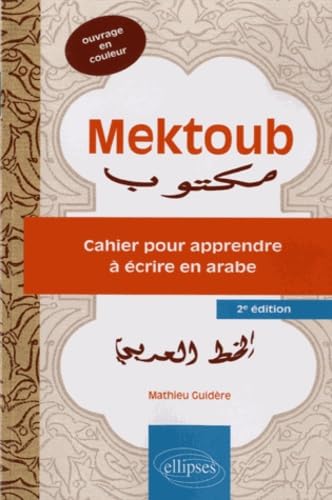 Mektoub. Cahier pour apprendre à écrire en arabe. 2e édition