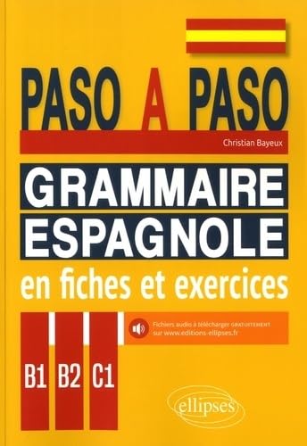 Paso a paso - Grammaire espagnole en fiches et exercices - B1-B2-C1