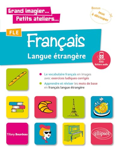 Grand imagier Petits ateliers FLE Francais langue etrangere Le vocabulaire francais en images avec exercices ludiques Apprendre et reviser les mots de base A fichiers audio