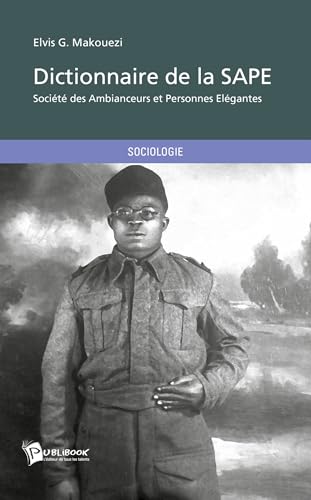 Dictionnaire de la SAPE: Société des Ambianceurs et Personnes Élégantes