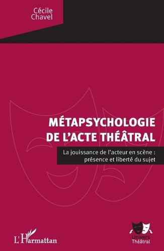 La métapsychologie de l'acte théâtral