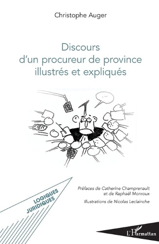 Discours d'un procureur de province illustrés et expliqués