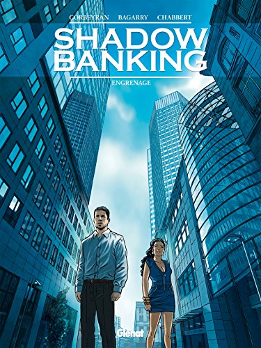 Shadow Banking - Tome 02: Engrenage