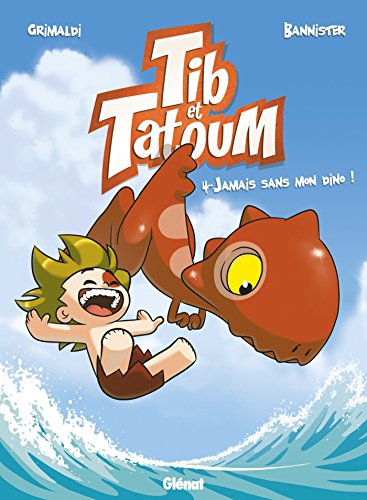 Tib & Tatoum 4/Jamais sans mon dino